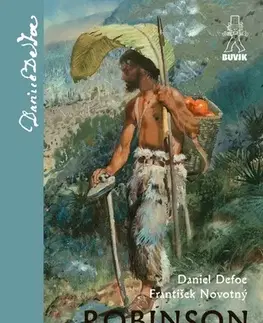 Dobrodružstvo, napätie, western Robinson Crusoe - Daniel Defoe,František Novotný,Zdeněk Burian,Mária Hevierová