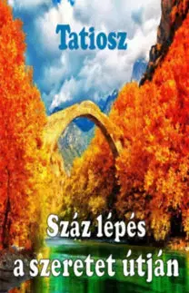 Ezoterika - ostatné Száz lépés a szeretet útján - Tatiosz