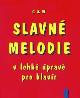 Hudba - noty, spevníky, príručky Slavné melodie v lehké úpravě pro klavír 1, 2. vydání