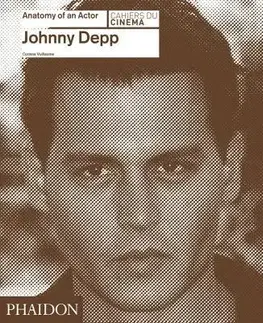 Film, hudba Johnny Depp - Anatomy of an Actor Cahiers du cinema - Corinne Vuillaume