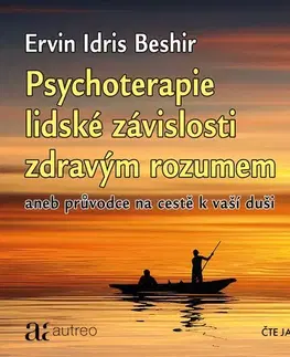Odborná a náučná literatúra - ostatné Autreo s.r.o. Psychoterapie lidské závislosti zdravým rozumem