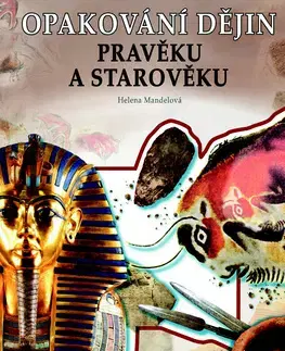 Učebnice pre ZŠ - ostatné Opakování dějin Pravěk a starověk Zadání - Helena Mandelová