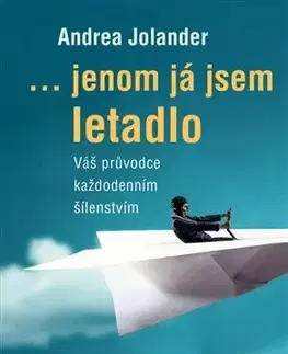 Psychológia, etika Jenom já jsem letadlo - Andrea Jolander
