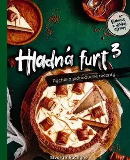 Kuchárky - ostatné Hladná furt 3 – Rýchle a jednoduché recepty a Vianoce - Martina Dorkinová