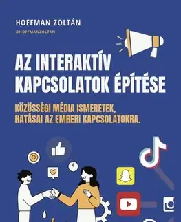 Sociológia, etnológia Az Interaktív kapcsolatok építése - Hoffman Zoltán