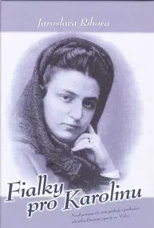 Biografie - ostatné Fialky pro Karolinu - Jaroslava Říhová