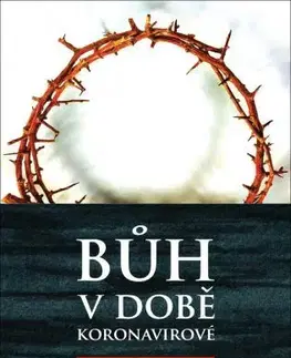 Kresťanstvo Bůh v době koronavirové - Jan Houkal