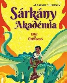 Dobrodružstvo, napätie, western Sárkány Akadémia: Ellir és Útkereső - Alastair Chisholm