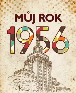 História - ostatné Můj rok 1956 - Jarmila Frejtichová