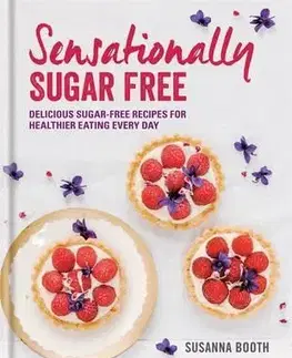 Zdravá výživa, diéty, chudnutie Sensationally Sugar Free - Susanna Booth
