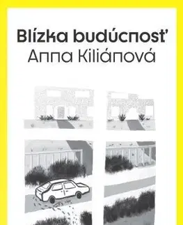 Novely, poviedky, antológie Blízka budúcnosť - Anna Kiliánová