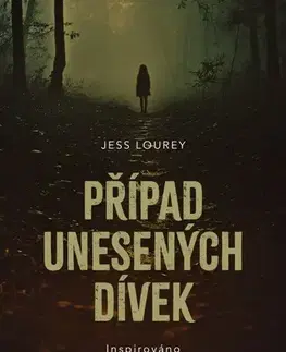 Detektívky, trilery, horory Případ unesených dívek - Jess Lourey,Monika Pitnerová