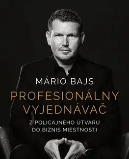 Psychológia, etika Profesionálny vyjednávač - Mário Bajs