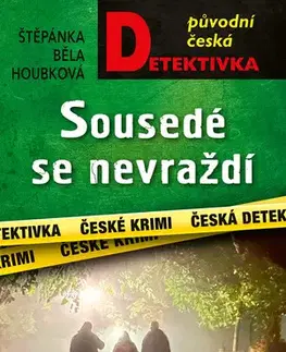 Detektívky, trilery, horory Sousedé se nevraždí - Štěpánka Běla Houbková