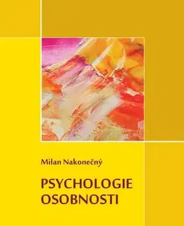 Psychológia, etika Psychologie osobnosti - Milan Nakonecny