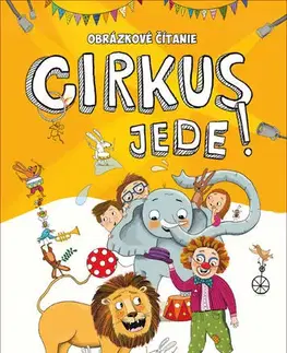 Pre predškolákov Obrázkové čítanie - Cirkus ide! - Petr Šulc