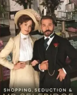 Skutočné príbehy Shopping, Seduction & Mr Selfridge - Lindy Woodhead