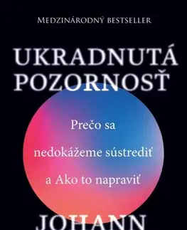 Psychológia, etika Ukradnutá pozornosť - Johann Hari