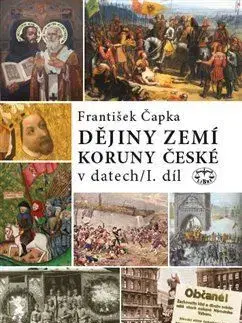 Slovenské a české dejiny Dějiny zemí Koruny české v datech 1.díl - František Čapka