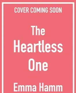 Sci-fi a fantasy The Heartless One - Emma Hamm