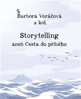 Rozvoj osobnosti Storytelling - Barbora Voráčová,Kolektív autorov