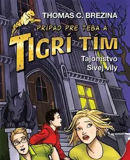 Dobrodružstvo, napätie, western Tigrí tím: Tajomstvo Sivej vily - Thomas C. Brezina,Katarína Šmidtová