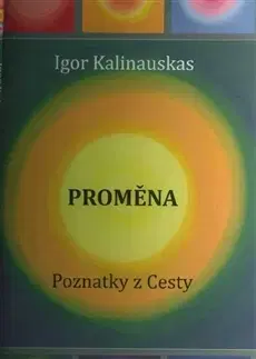Náboženstvo - ostatné Proměna - Igor Kalinauskas