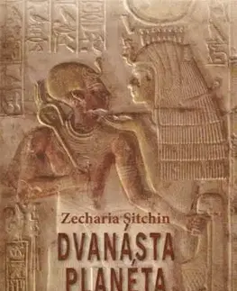 Mystika, proroctvá, záhady, zaujímavosti Dvanásta planéta - Zecharia Sitchin