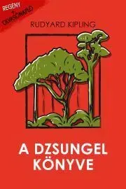 Pre deti a mládež - ostatné A dzsungel könyve - Rudyard Kipling