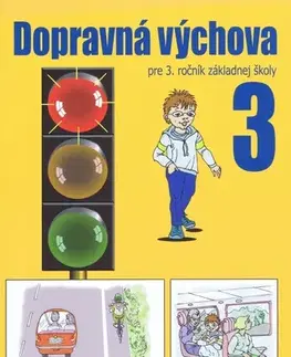 Učebnice pre ZŠ - ostatné Dopravná výchova pre 3. ročník základnej školy - Kolektív autorov