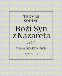 Kresťanstvo Boží Syn z Nazareta - Thomas Söding,Helena Medková