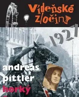 Detektívky, trilery, horory Vídeňské zločiny: Horký červenec 1927 - Andreas Pittler