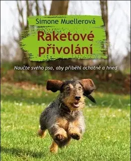 Psy, kynológia Raketové přivolání - Simone Muellerová