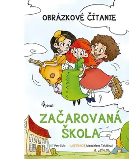 Encyklopédie pre deti a mládež - ostatné Začarovaná škola - Petr Šulc