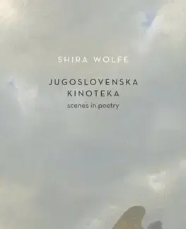 Poézia Jugoslovenska Kinoteka - Shira Wolfe