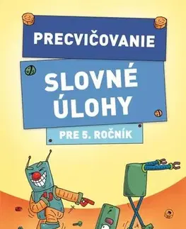 Matematika Precvičovanie – Slovné úlohy pre 5.ročník - Kolektív autorov
