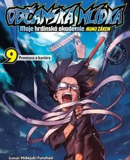 Manga Občanská hlídka: Moje hrdinská akademie 9 - Promoce a kariéra - Hideyuki Furuhashi,Betten Court,Michala Kropáčková