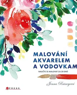 Kreslenie, maľovanie Malování akvarelem a vodovkami, 2. vydání - Jenna Rainey