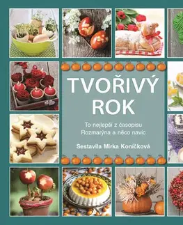 Ručné práce - ostatné Tvořivý rok - To nejlepší z časopisu Rozmarýna a něco navíc… - Mirka Koníčková