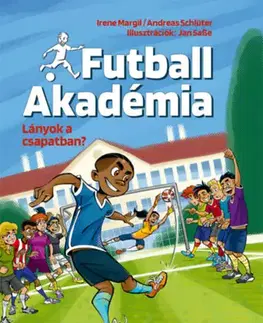 Pre deti a mládež - ostatné Lányok a csapatban? - Futball Akadémia 3 - Irene Margil,Andreas Schlüter,Imre Bartók,Jan Saße