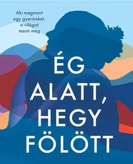 Biografie - ostatné Ég alatt, hegy fölött - Maggie Doyne