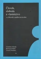 Sociológia, etnológia Človek, sloboda, vlastníctvo - Richard Sťahel
