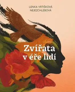 Biológia, fauna a flóra Zvířata v éře lidí - Lenka Vrtišková - Nejezchlebová