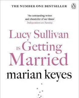 Cudzojazyčná literatúra Lucy Sullivan is Getting Married - Marian Keyes
