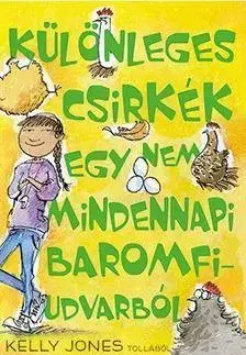 Dobrodružstvo, napätie, western Különleges csirkék egy nem mindennapi baromfiudvarból - Kelley Jones
