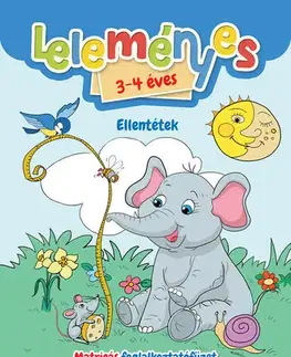 Pre deti a mládež - ostatné Leleményes 3-4 éves - Ellentétek / Matricás foglalkoztatófüzet