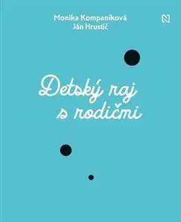 Výchova, cvičenie a hry s deťmi Detský raj s rodičmi - Ján Hrustič,Monika Kompaníková