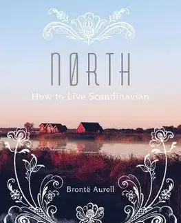 Geografia - ostatné North - How to Live Scandinavian - Aurell Bronte