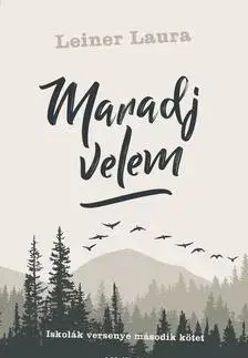 Dobrodružstvo, napätie, western Maradj velem - Iskolák versenye második kötet - Laura Leiner