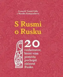 Fejtóny, rozhovory, reportáže S Rusmi o Rusku - Kolektív autorov